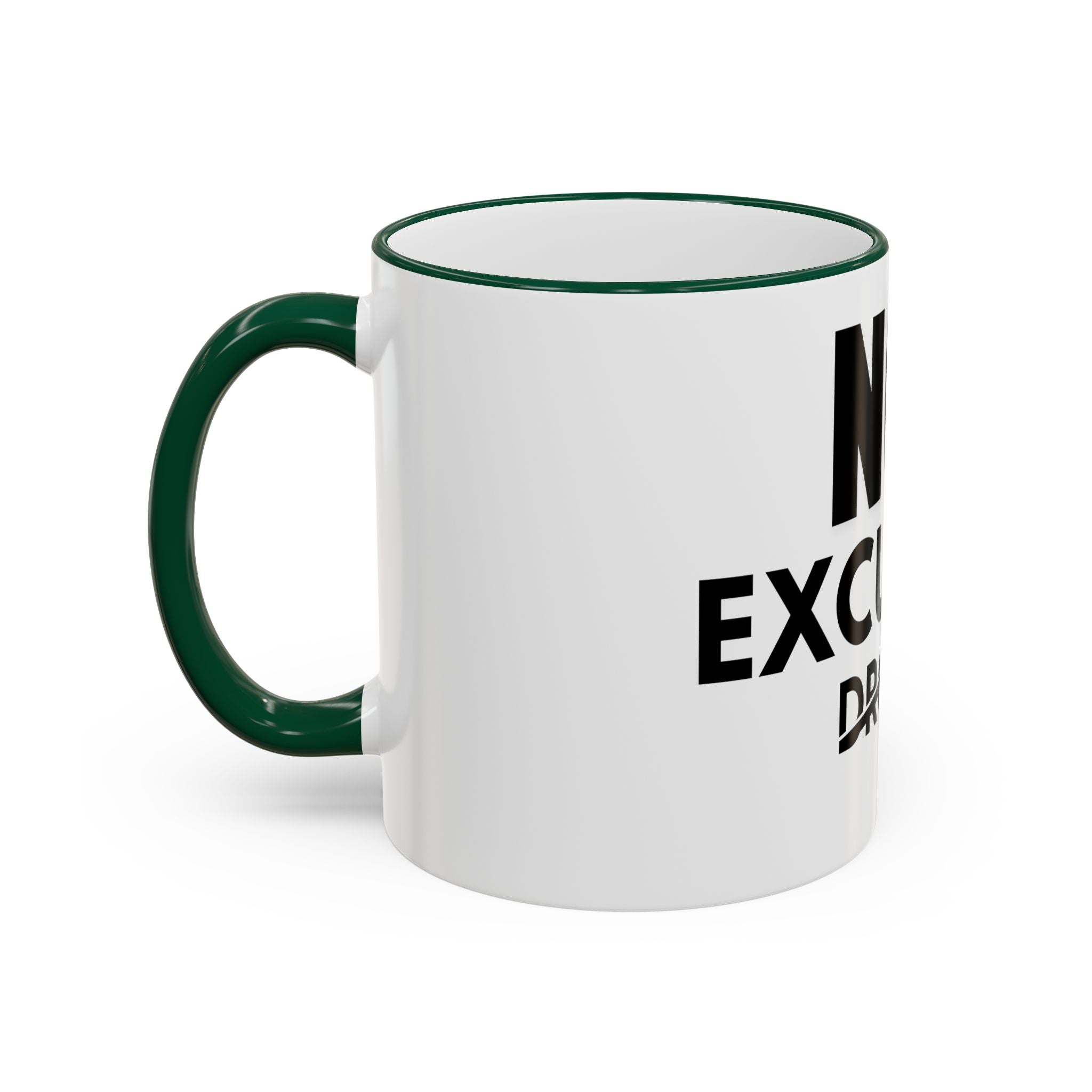 No Excuses Mug — Motivational Accent Rim & Handle Coffee Cup (11oz, 15oz)