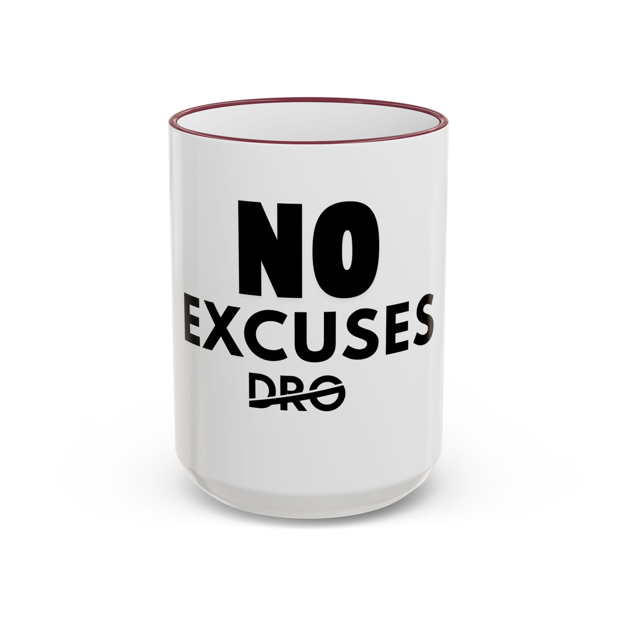 No Excuses Mug — Motivational Accent Rim & Handle Coffee Cup (11oz, 15oz)