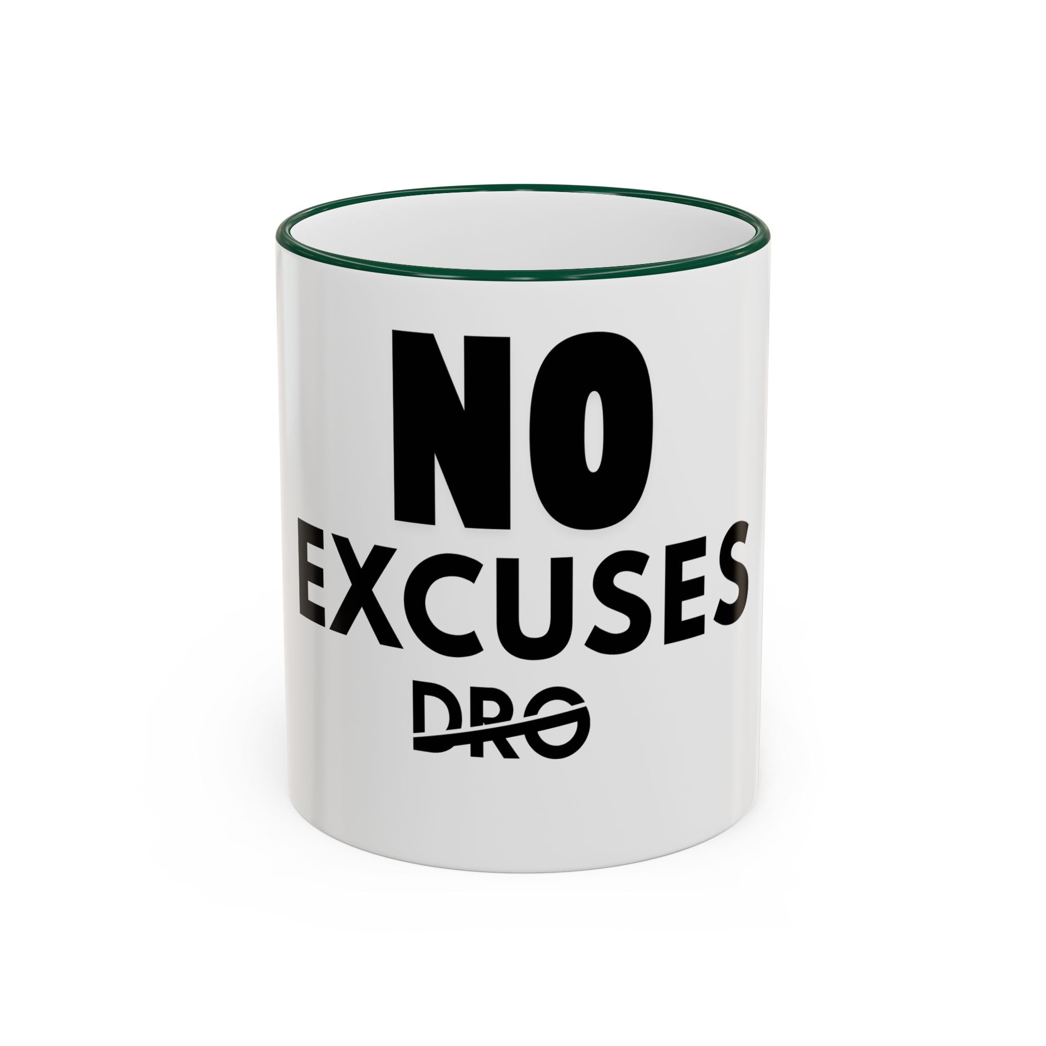 No Excuses Mug — Motivational Accent Rim & Handle Coffee Cup (11oz, 15oz)