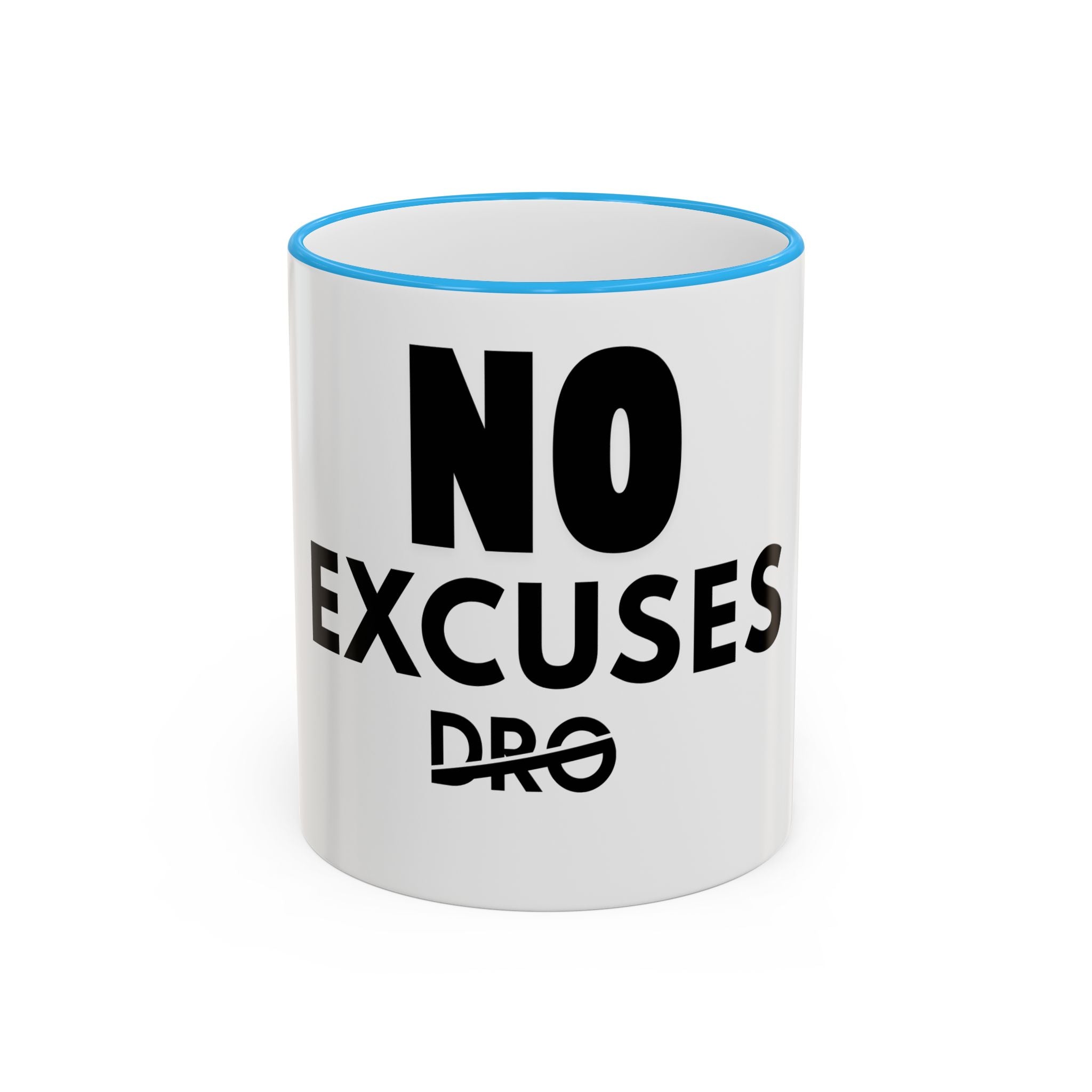 No Excuses Mug — Motivational Accent Rim & Handle Coffee Cup (11oz, 15oz)