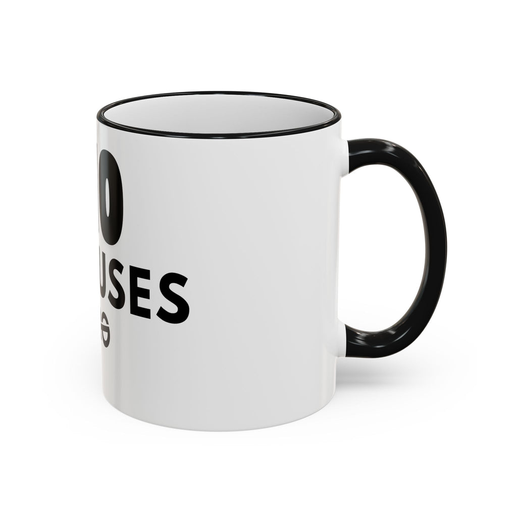 No Excuses Mug — Motivational Accent Rim & Handle Coffee Cup (11oz, 15oz)