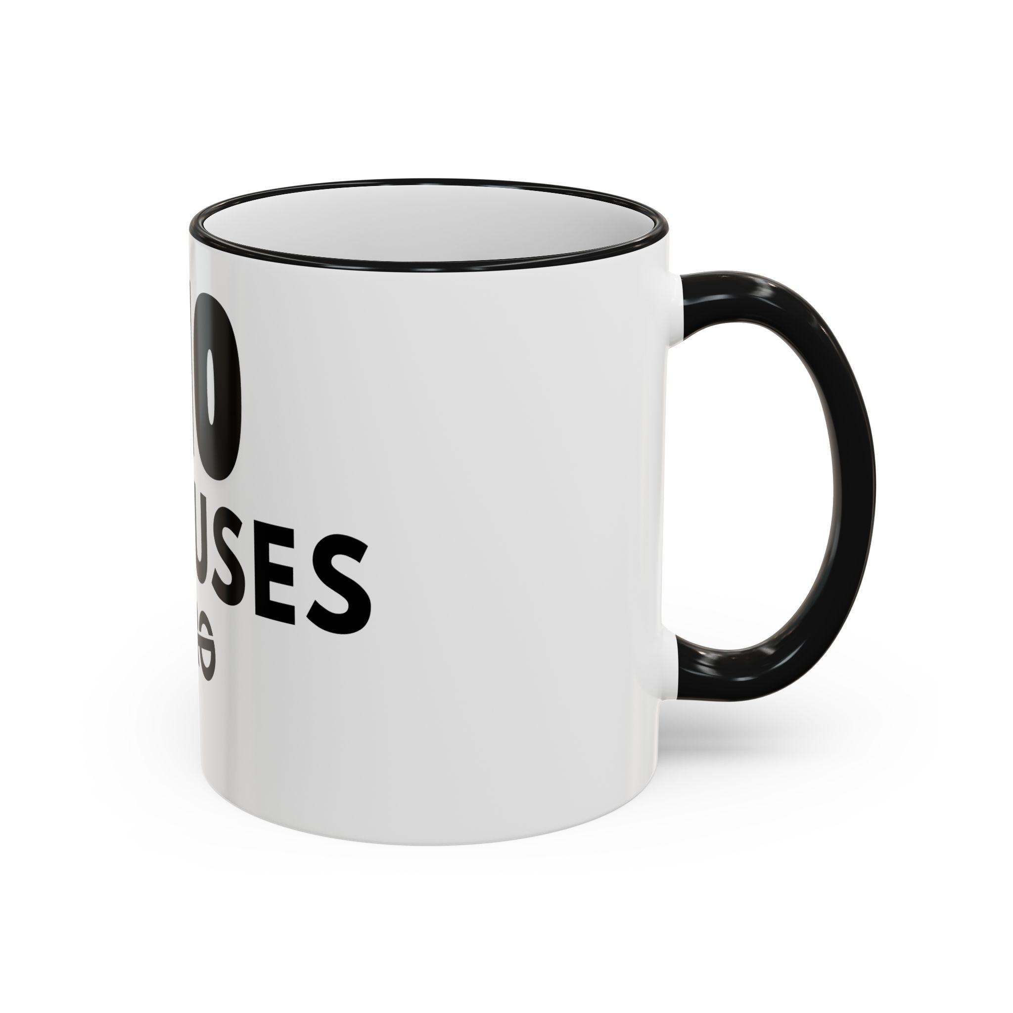 No Excuses Mug — Motivational Accent Rim & Handle Coffee Cup (11oz, 15oz)