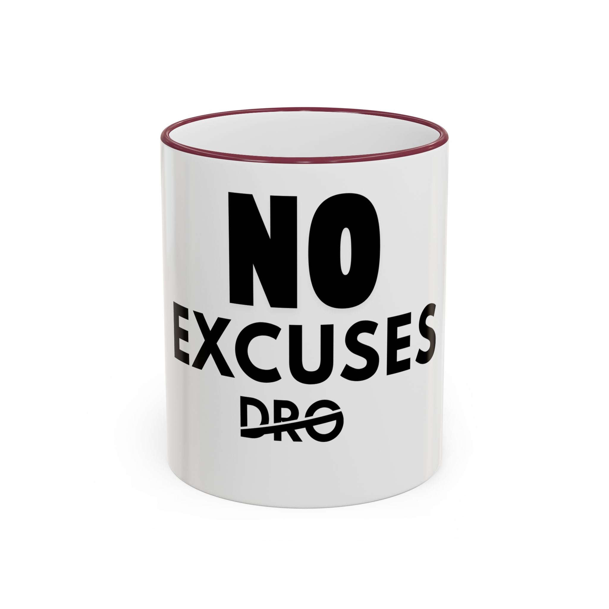 No Excuses Mug — Motivational Accent Rim & Handle Coffee Cup (11oz, 15oz)